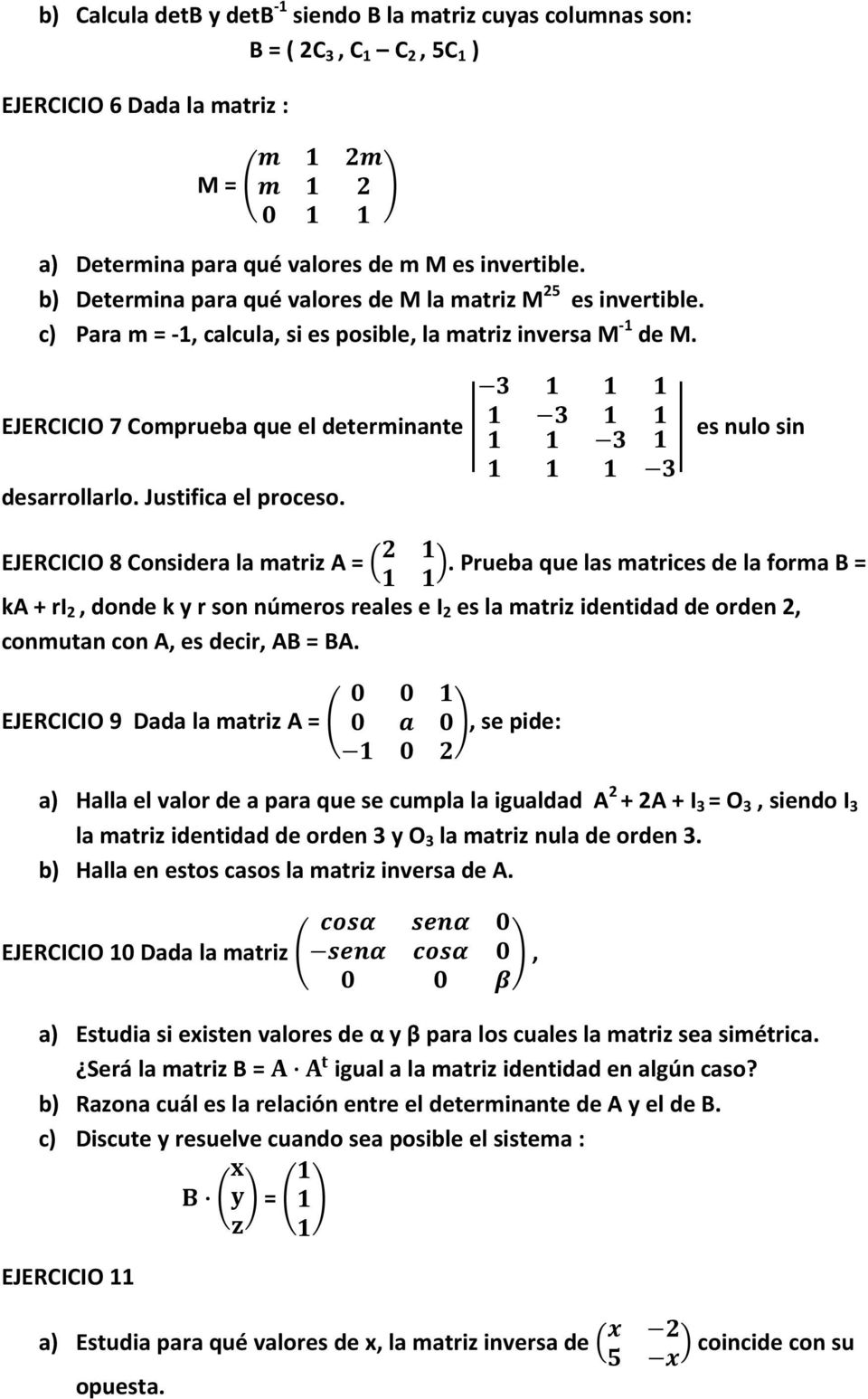 Justifica el proceso. es nulo sin EJERCICIO 8 Considera la matriz A =.
