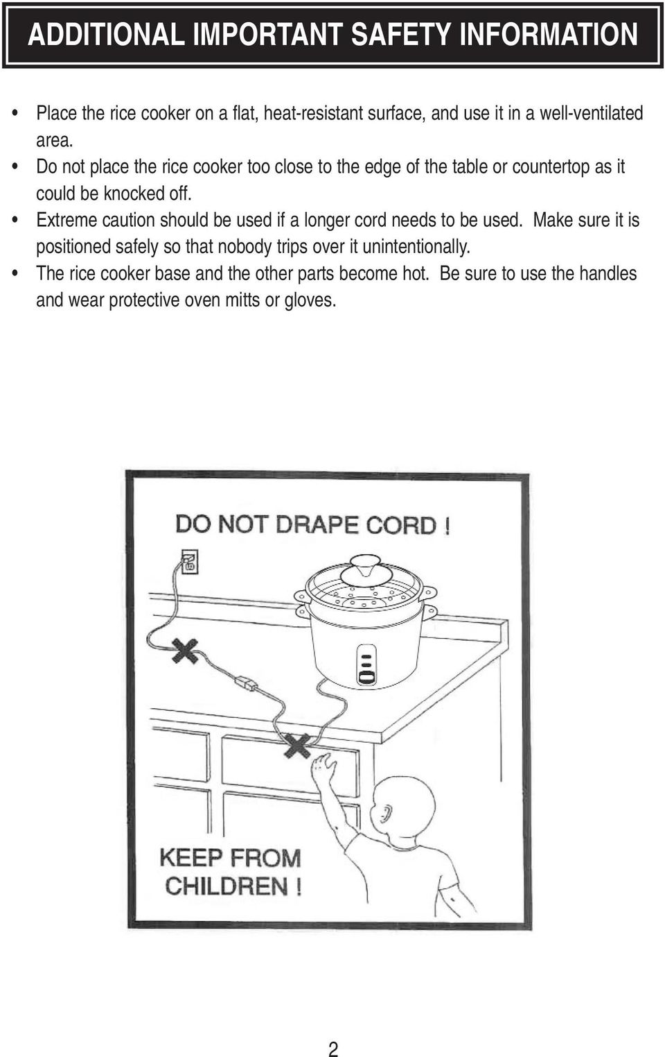 Extreme caution should be used if a longer cord needs to be used.