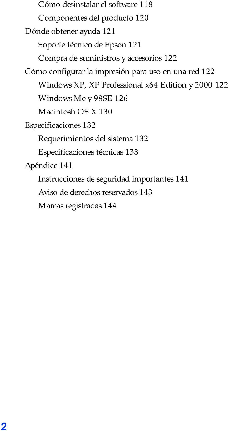 Edition y 2000 122 Windows Me y 98SE 126 Macintosh OS X 130 Especificaciones 132 Requerimientos del sistema 132