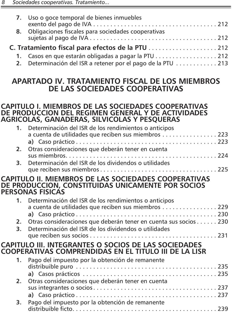 ..213 APARTADO IV. TRATAMIENTO FISCAL DE LOS MIEMBROS DE LAS SOCIEDADES COOPERATIVAS CAPITULO I.
