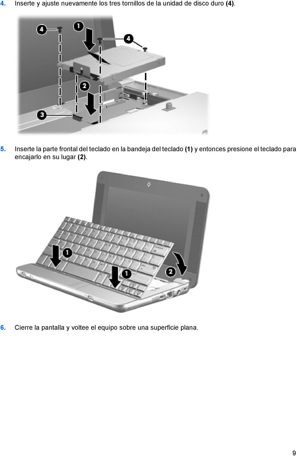 Inserte la parte frontal del teclado en la bandeja del teclado (1) y