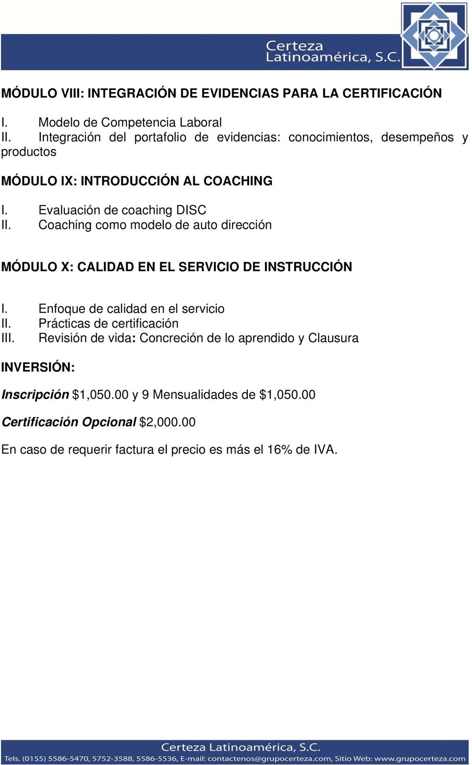Coaching como modelo de auto dirección MÓDULO X: CALIDAD EN EL SERVICIO DE INSTRUCCIÓN I. Enfoque de calidad en el servicio II.