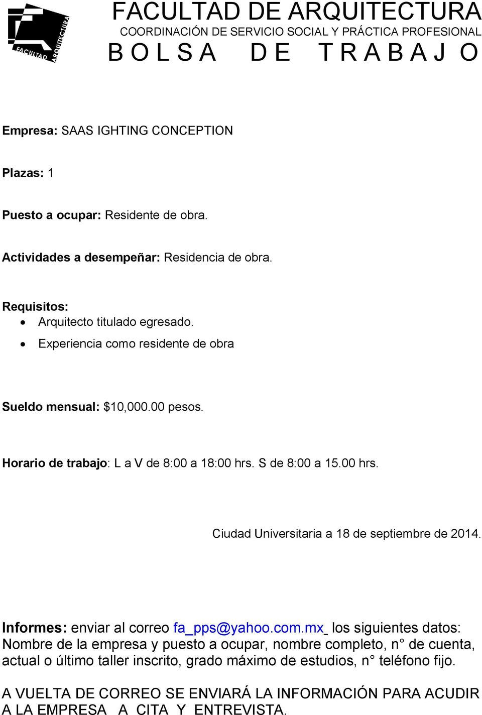 Experiencia como residente de obra Sueldo mensual: $10,000.00 pesos.