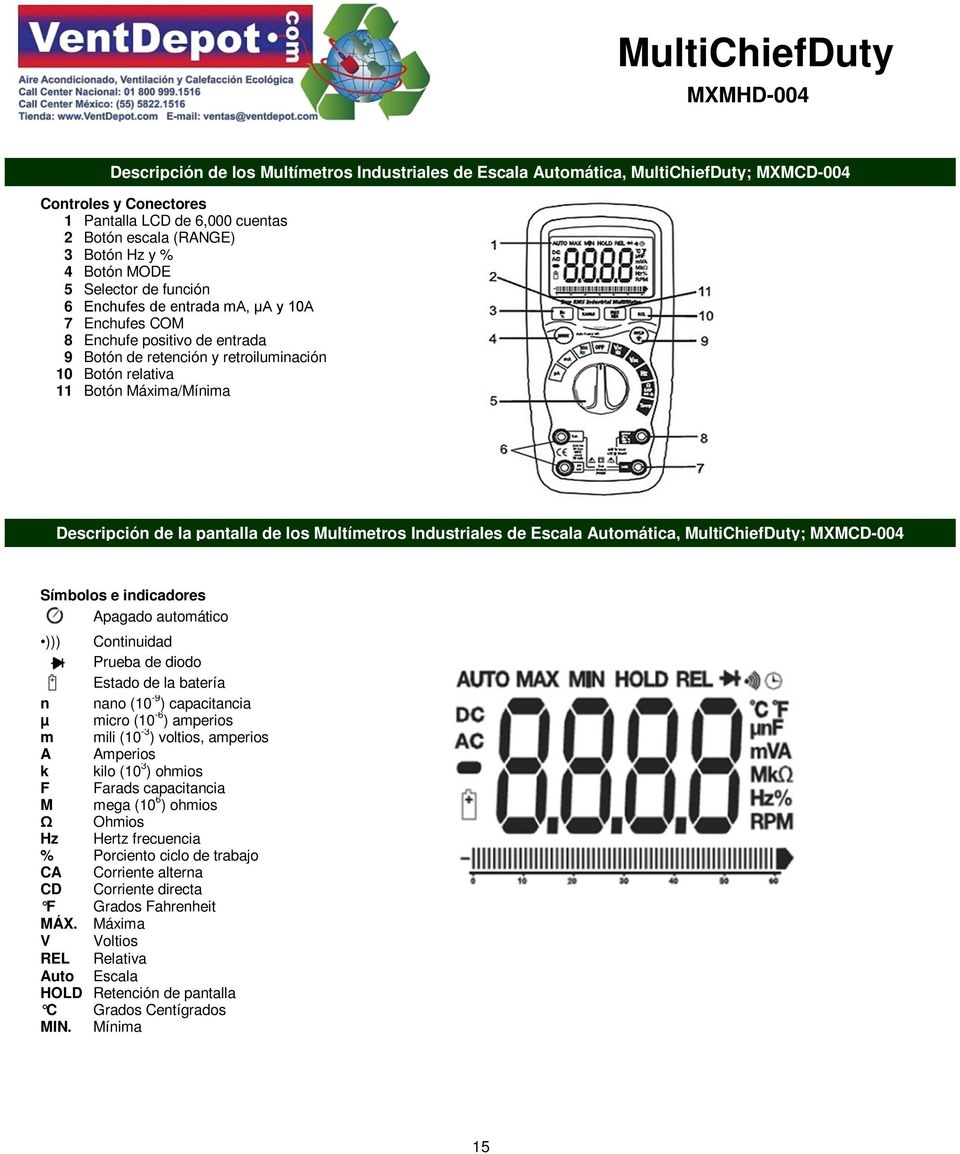 Descripción de la pantalla de los Multímetros Industriales de Escala Automática, MultiChiefDuty; MXMCD-004 Símbolos e indicadores Apagado automático ))) Continuidad Prueba de diodo Estado de la