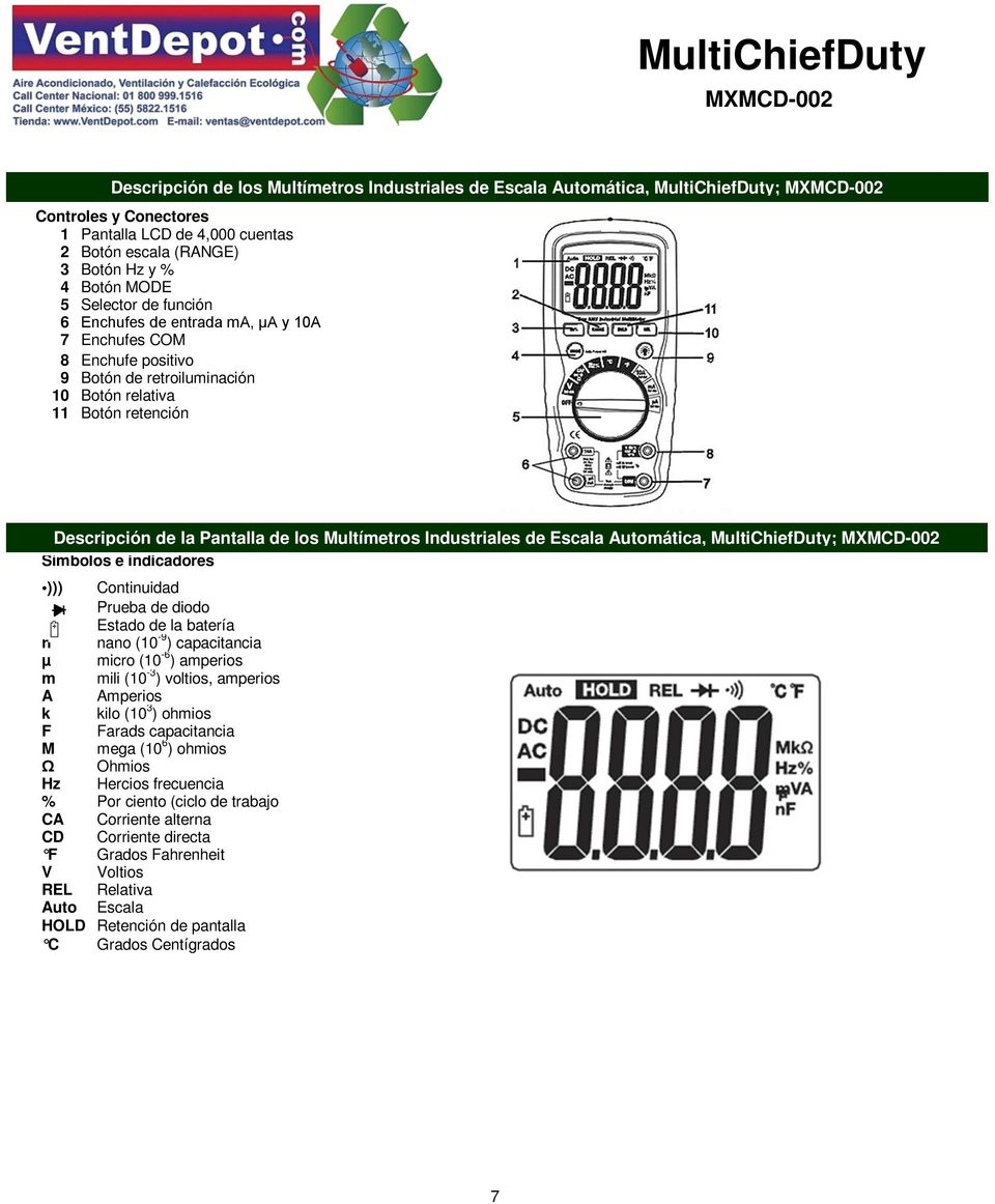 los Multímetros Industriales de Escala Automática, MultiChiefDuty; MXMCD-002 Símbolos e indicadores ))) Continuidad Prueba de diodo Estado de la batería n nano (10-9 ) capacitancia µ micro (10-6 )
