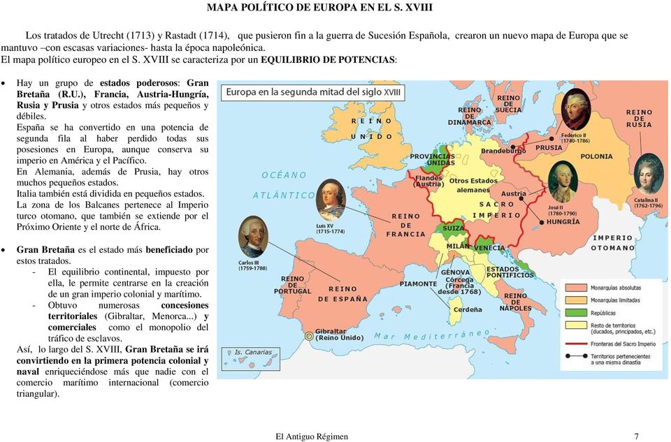 napoleónica. El mapa político europeo en el S. XVIII se caracteriza por un EQUILIBRIO DE POTENCIAS: Hay un grupo de estados poderosos: Gran Bretaña (R.U.), Francia, Austria-Hungría, Rusia y Prusia y otros estados más pequeños y débiles.