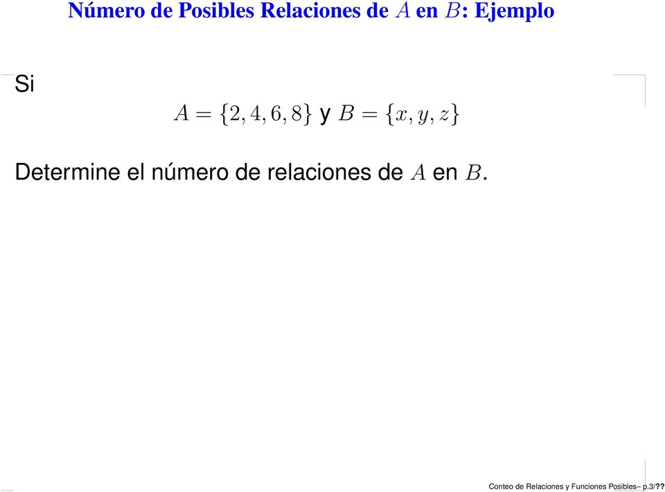 Determine el número de relaciones de A en B.