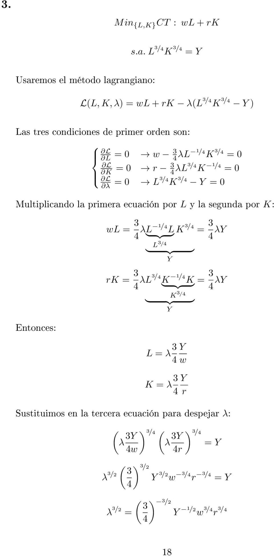 λl 1 / K 3 / 0 L K 0 r 3 λl3 / K 1 / 0 L λ 0 L3 / K 3 / Y 0 Multiplicando la primera ecuación por L y la segunda por K: Entonces: wl 3