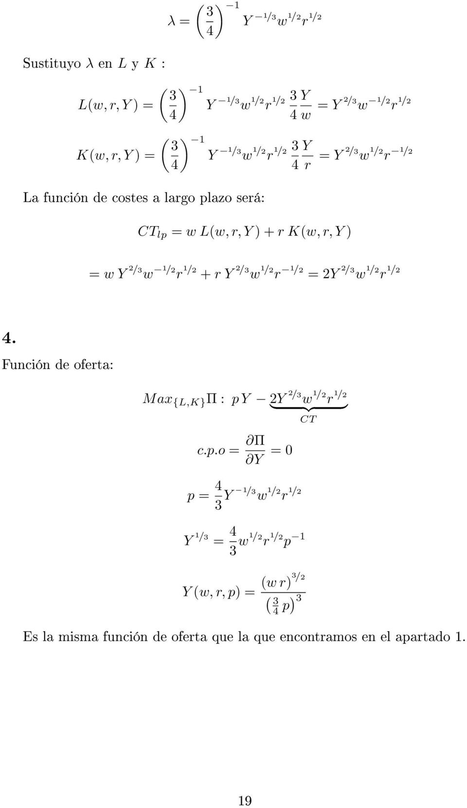 r 1 /2 + r Y 2 /3 w 1 /2 r 1 /2 2Y 2 /3 w 1 /2 r 1 /2. Función de oferta: Max {L,K} Π : p 