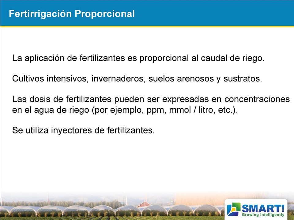 Las dosis de fertilizantes pueden ser expresadas en concentraciones en el agua de
