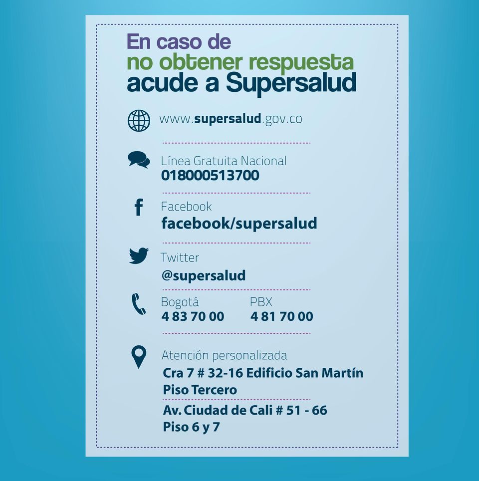 @supersalud Bogotá 4 83 70 00 PBX 4 81 70 00 Atención personalizada