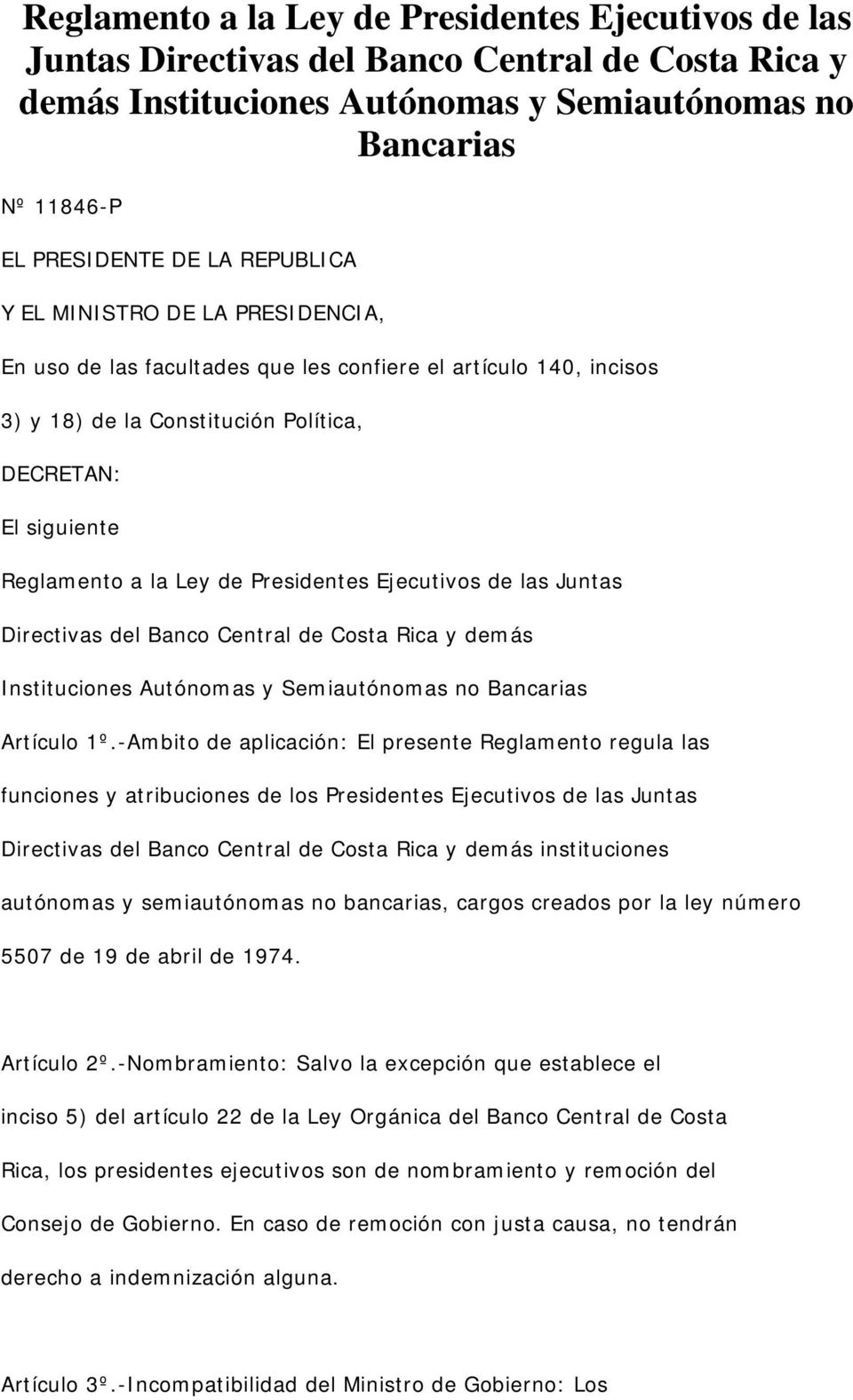 Presidentes Ejecutivos de las Juntas Directivas del Banco Central de Costa Rica y demás Instituciones Autónomas y Semiautónomas no Bancarias Artículo 1º.