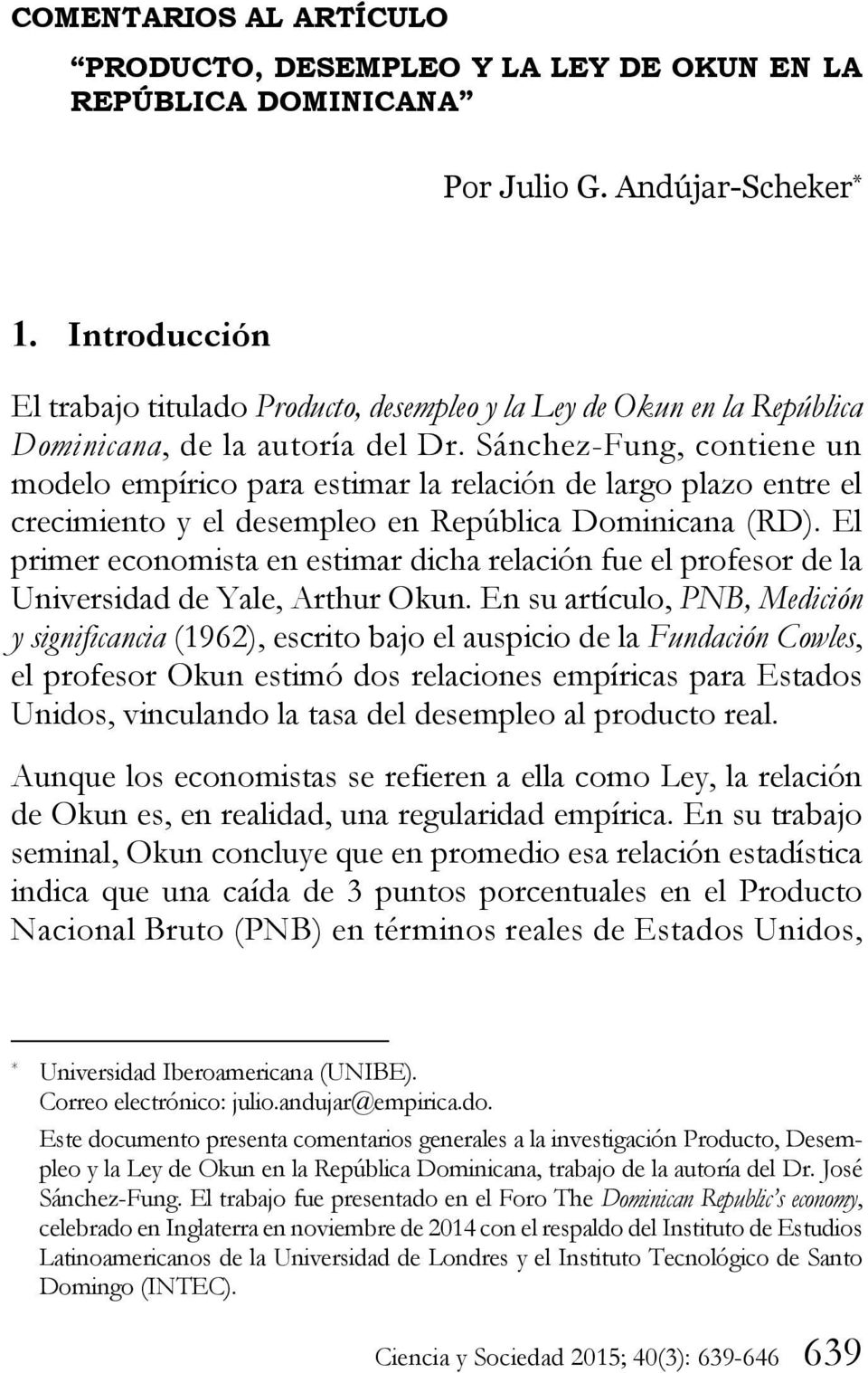 Sánchez-Fung, contiene un modelo empírico para estimar la relación de largo plazo entre el crecimiento y el desempleo en República Dominicana (RD).