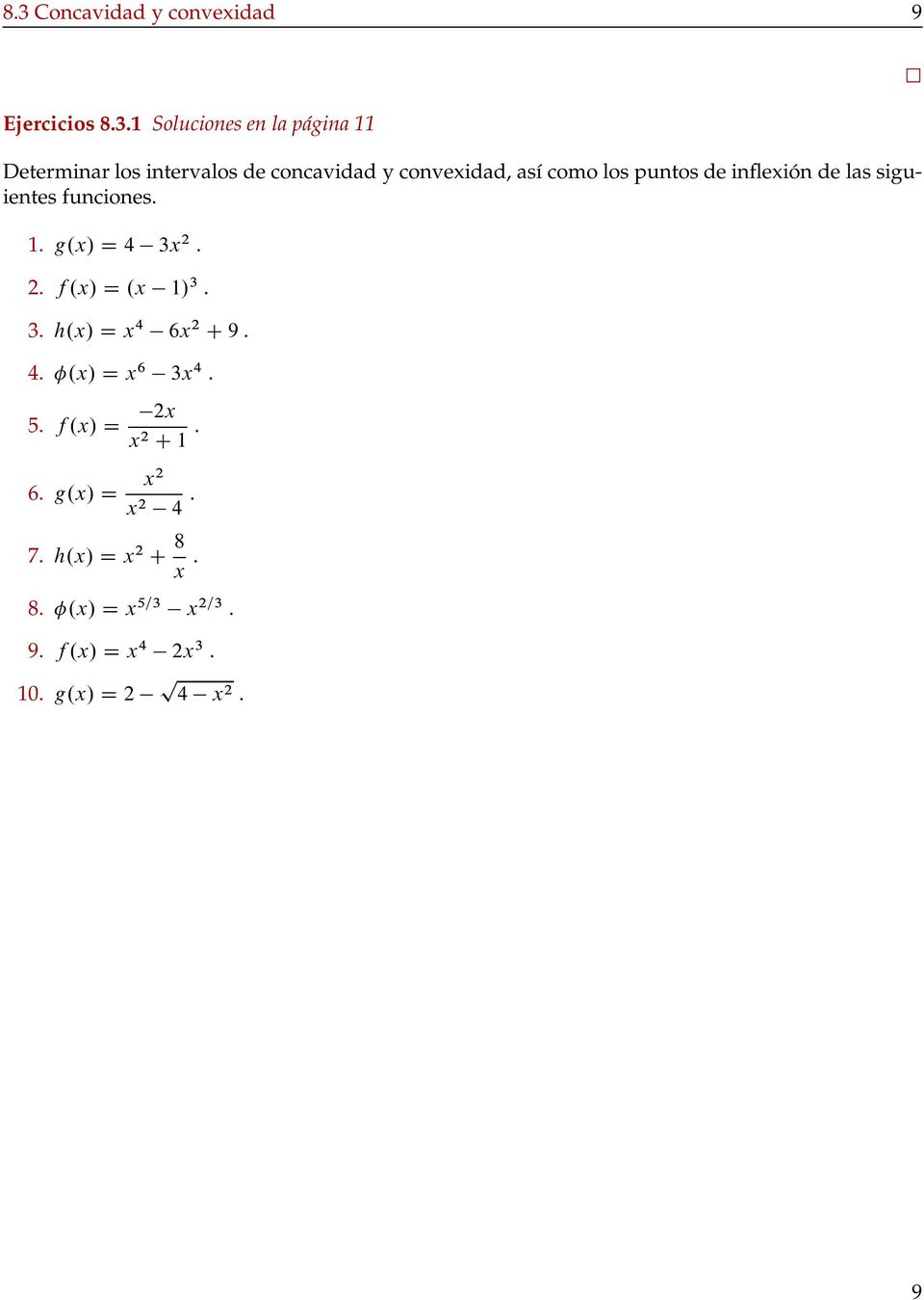 Soluciones en la ágina Determinar los intervalos de concavidad conveidad, así