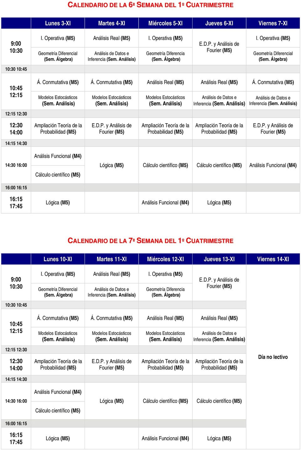 Lunes 10-XI Martes 11-XI Miércoles 12-XI Jueves 13-XI Viernes 14-XI Análisis Real (M5) Á.