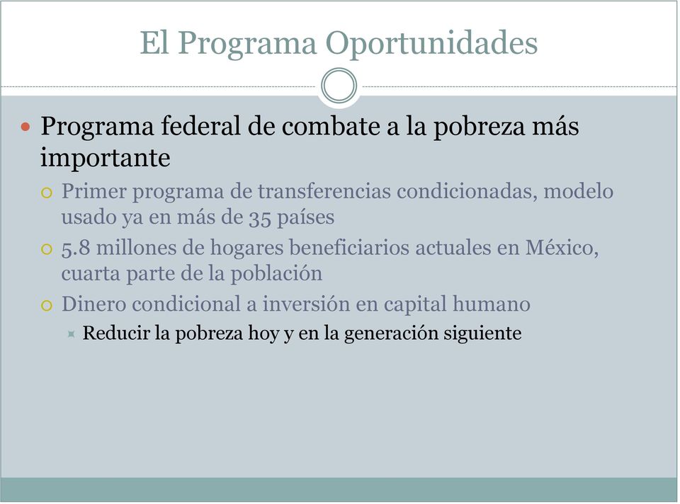 8 millones de hogares beneficiarios actuales en México, cuarta parte de la población