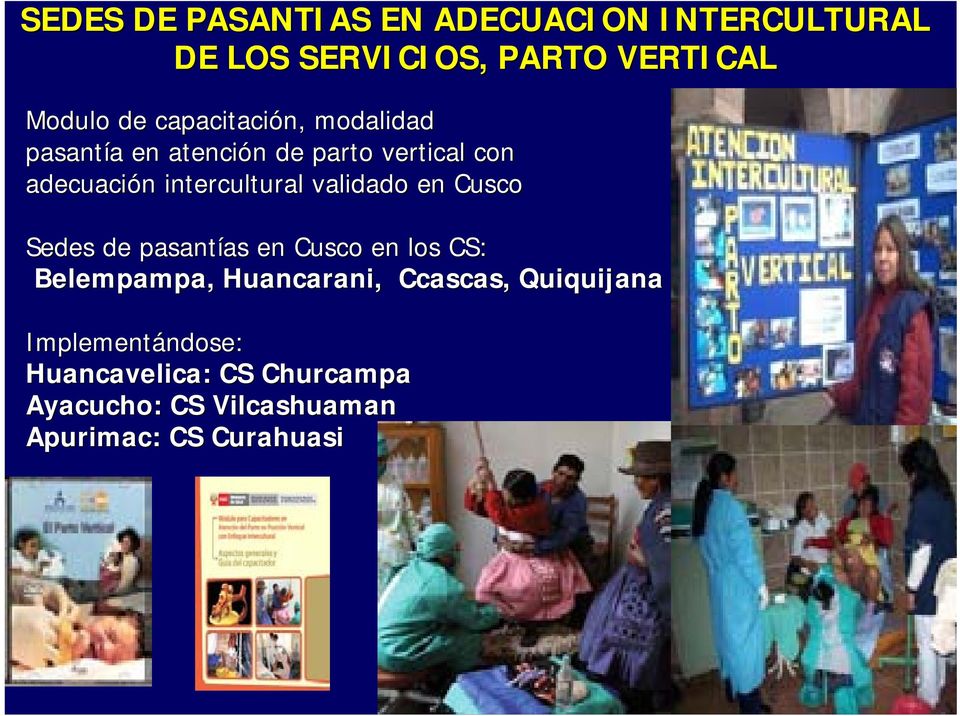 intercultural validado en Cusco Sedes de pasantías en Cusco en los CS: Belempampa, Huancarani,