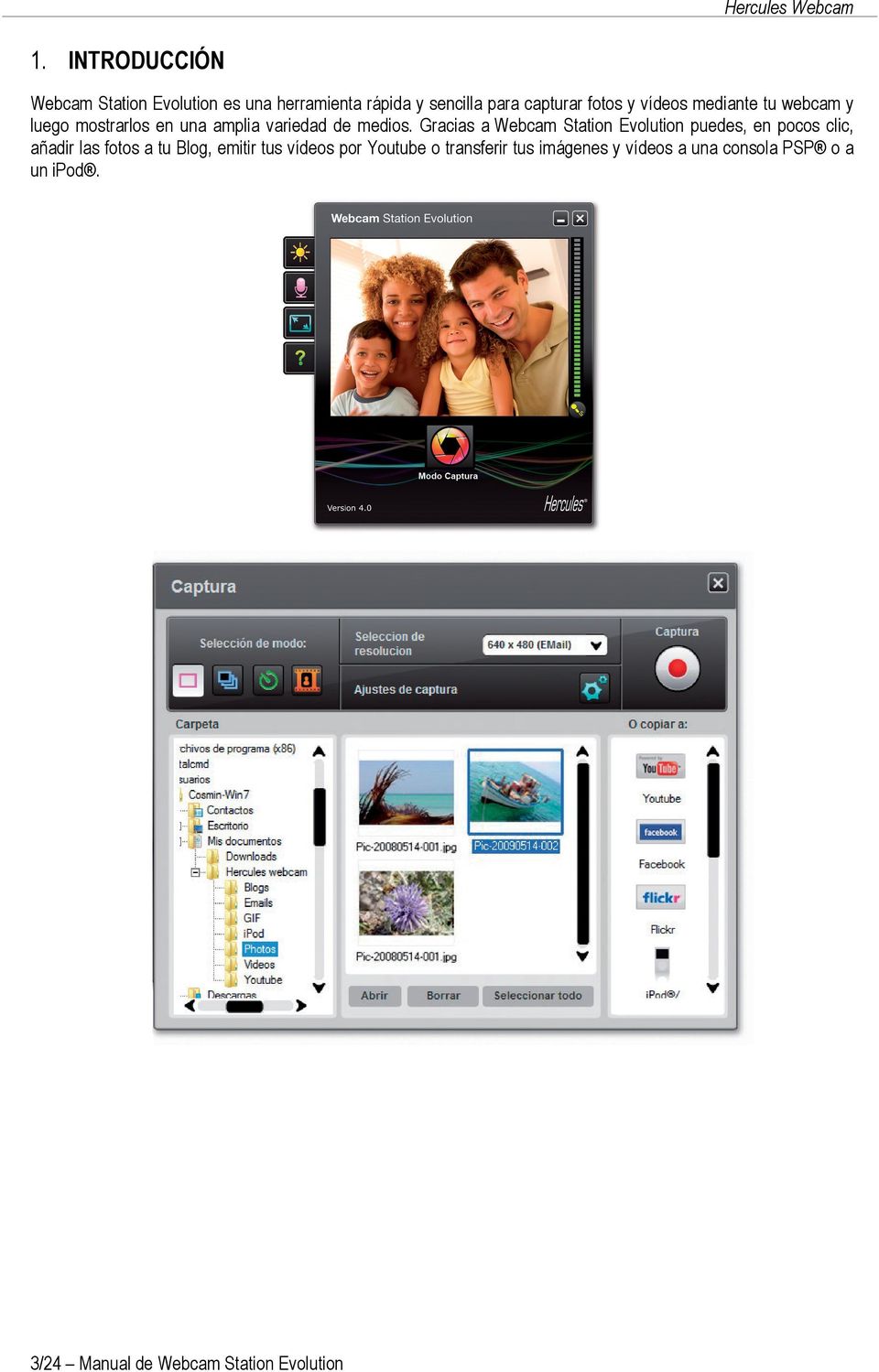 Gracias a Webcam Station Evolution puedes, en pocos clic, añadir las fotos a tu Blog, emitir tus