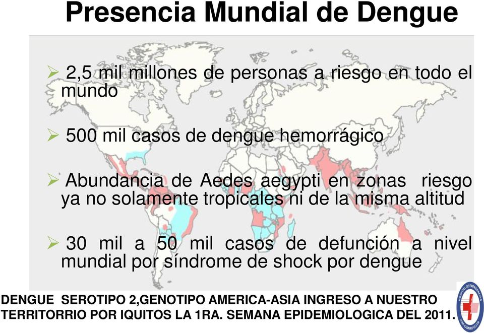 altitud 30 mil a 50 mil casos de defunción a nivel mundial por síndrome de shock por dengue DENGUE
