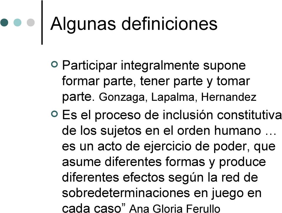 Gonzaga, Lapalma, Hernandez Es el proceso de inclusión constitutiva de los sujetos en el