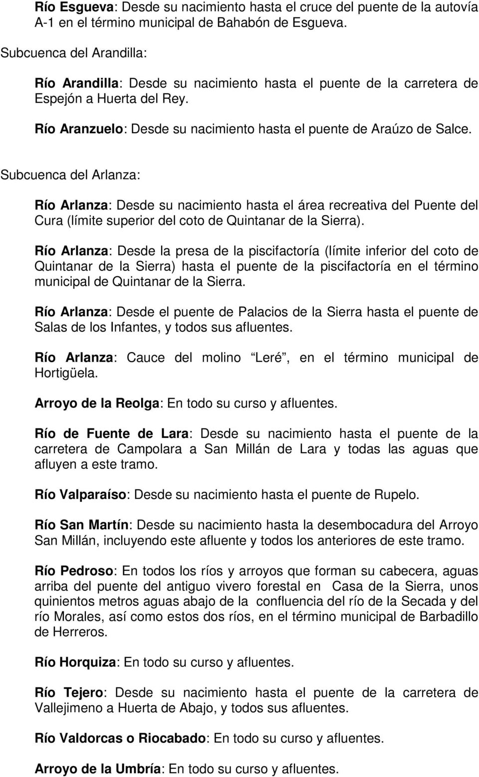 Subcuenca del Arlanza: Río Arlanza: Desde su nacimiento hasta el área recreativa del Puente del Cura (límite superior del coto de Quintanar de la Sierra).