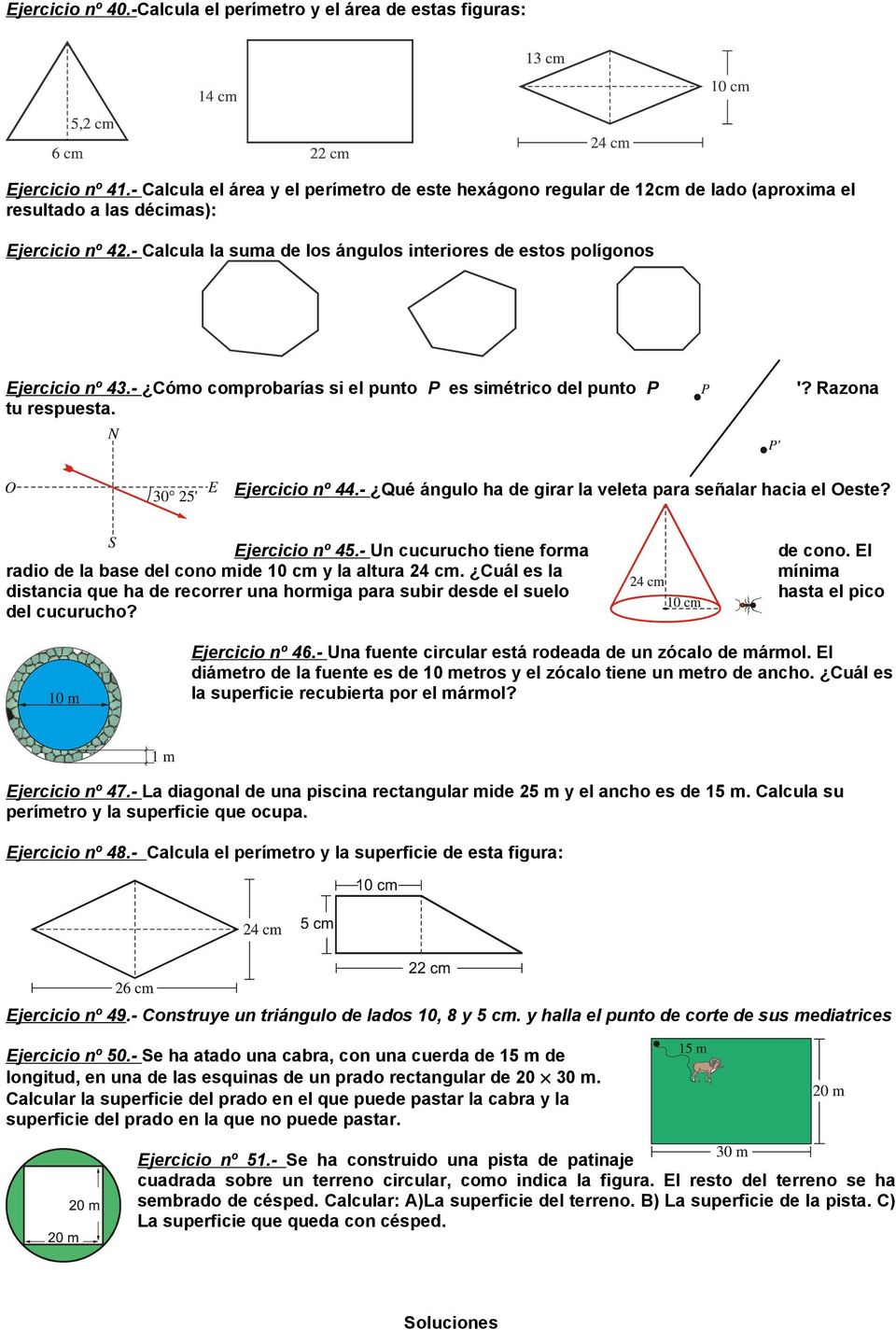 - Calcula la suma de los ángulos interiores de estos polígonos Ejercicio nº 43.- Cómo comprobarías si el punto P es simétrico del punto P tu respuesta. '? Razona Ejercicio nº 44.
