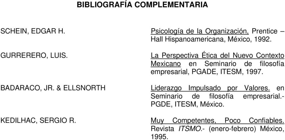 & ELLSNORTH La Perspectiva Ética del Nuevo Contexto Mexicano en Seminario de filosofía empresarial, PGADE, ITESM,