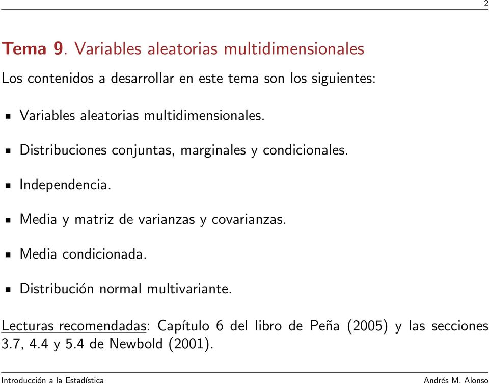Variables aleatorias multidimensionales. Distribuciones conjuntas, marginales y condicionales.