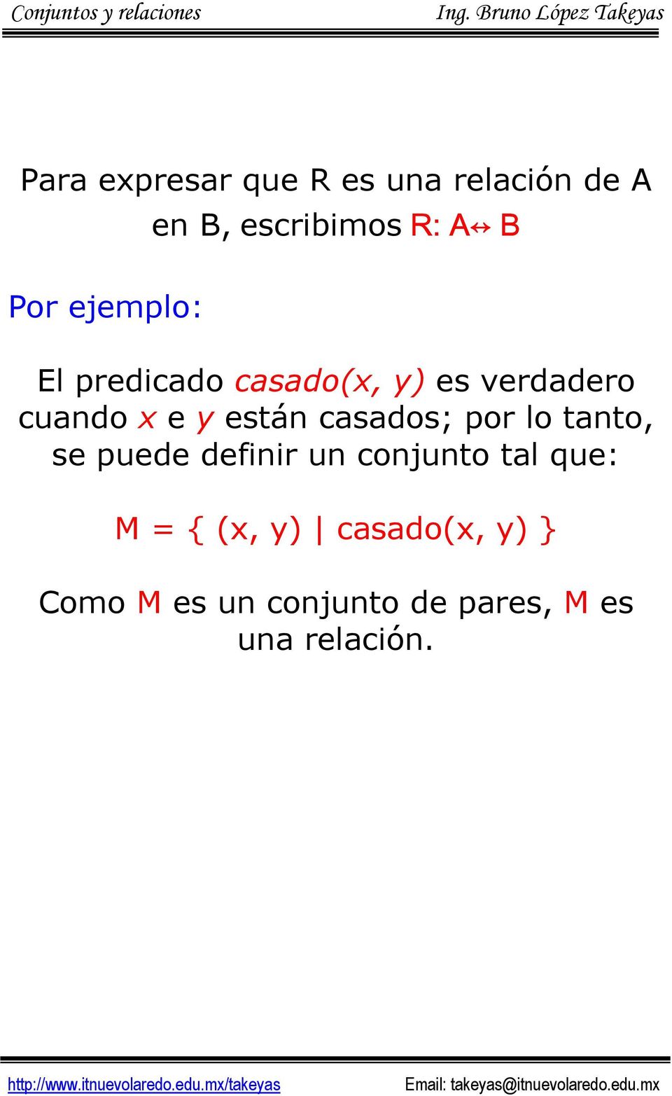 casados; por lo tanto, se puede definir un conjunto tal que: M = {