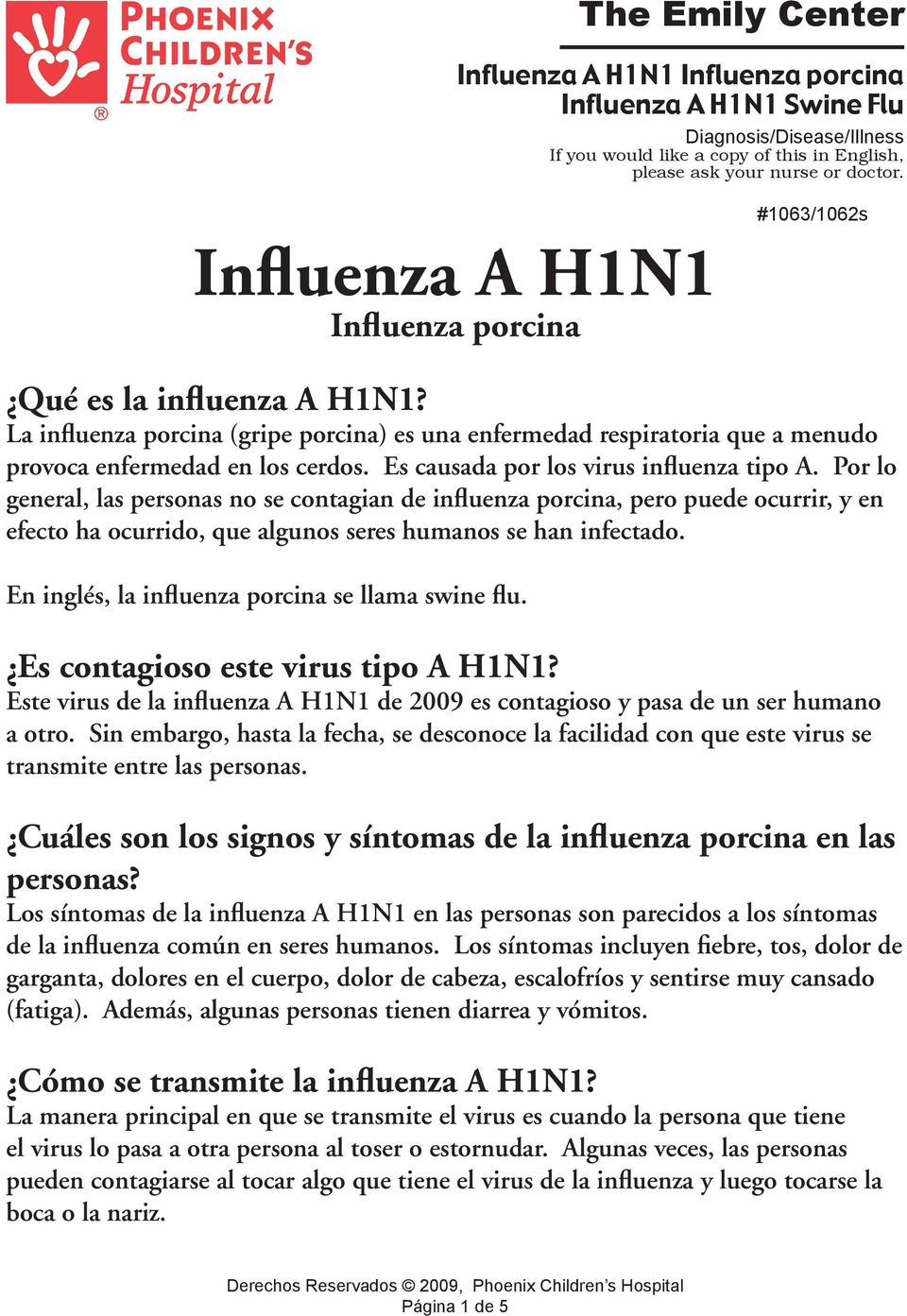 Es causada por los virus influenza tipo A. Por lo general, las personas no se contagian de influenza porcina, pero puede ocurrir, y en efecto ha ocurrido, que algunos seres humanos se han infectado.