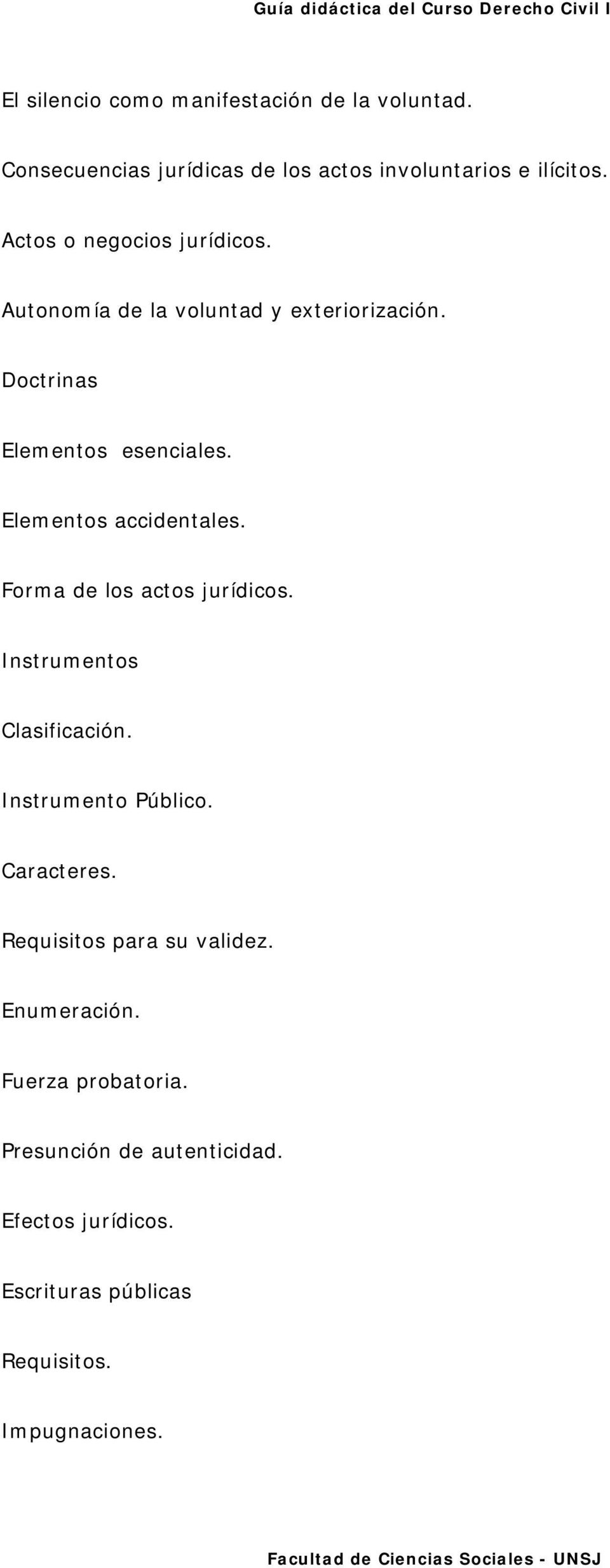 Elementos accidentales. Forma de los actos jurídicos. Instrumentos Instrumento Público. Caracteres.
