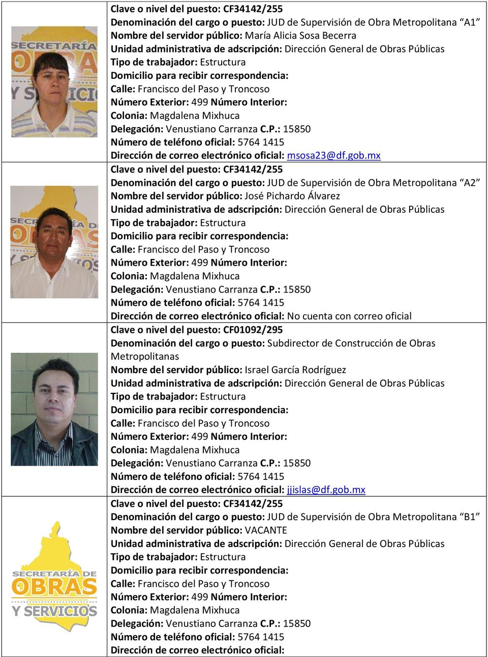 mx Denominación del cargo o puesto: JUD de Supervisión de Obra Metropolitana A2 Nombre del servidor público: José Pichardo Álvarez