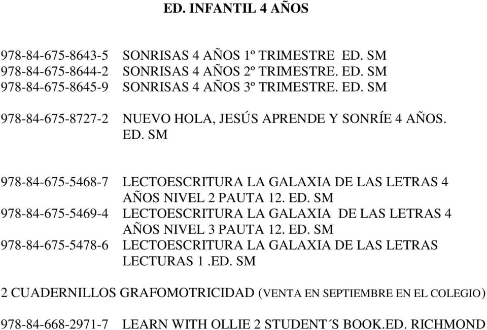 ED. SM 978-84-675-5469-4 LECTOESCRITURA LA GALAXIA DE LAS LETRAS 4 AÑOS NIVEL 3 PAUTA 12. ED.