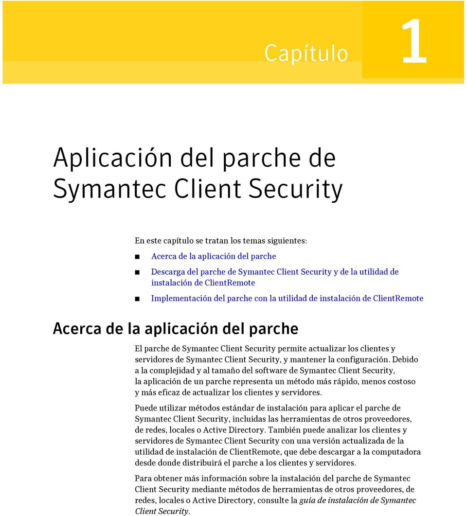 actualizar los clientes y servidores de Symantec Client Security, y mantener la configuración.