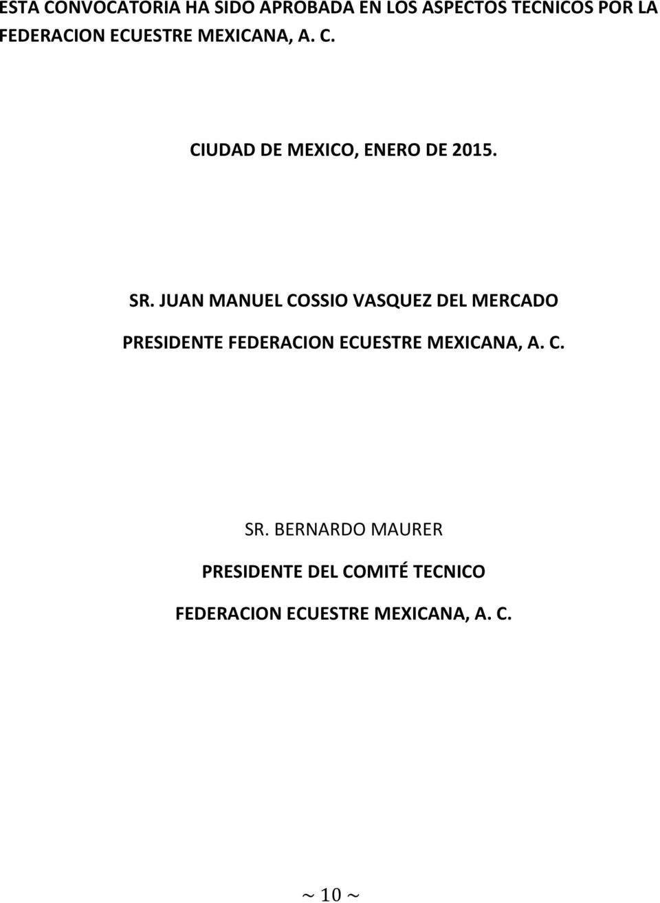 JUAN MANUEL COSSIO VASQUEZ DEL MERCADO PRESIDENTE FEDERACION ECUESTRE MEXICANA,