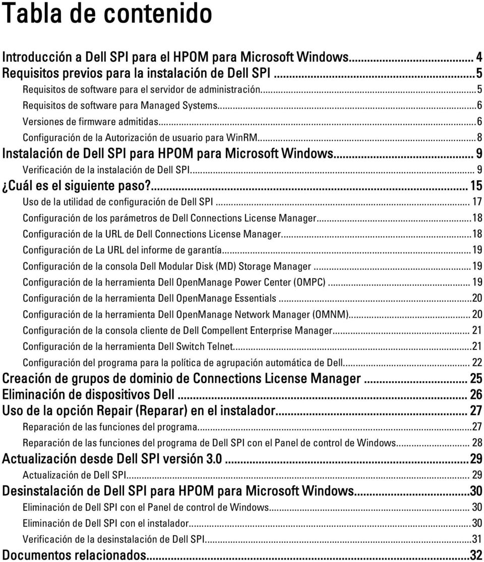 ..8 Instalación de Dell SPI para HPOM para Microsoft Windows... 9 Verificación de la instalación de Dell SPI... 9 Cuál es el siguiente paso?... 15 Uso de la utilidad de configuración de Dell SPI.