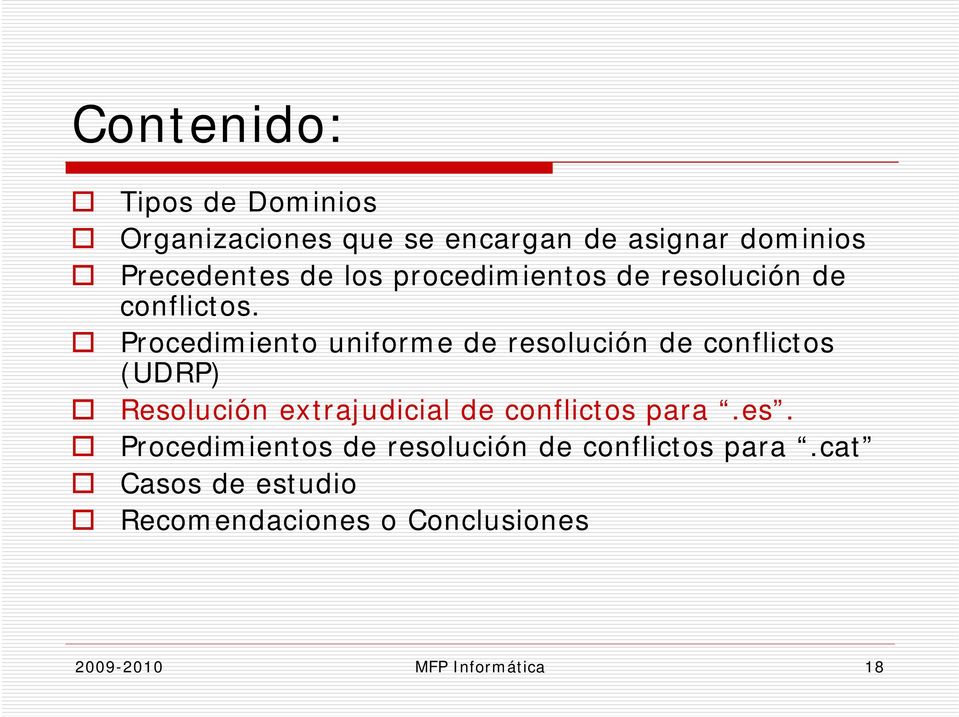 Procedimiento uniforme de resolución de conflictos (UDRP) Resolución extrajudicial de