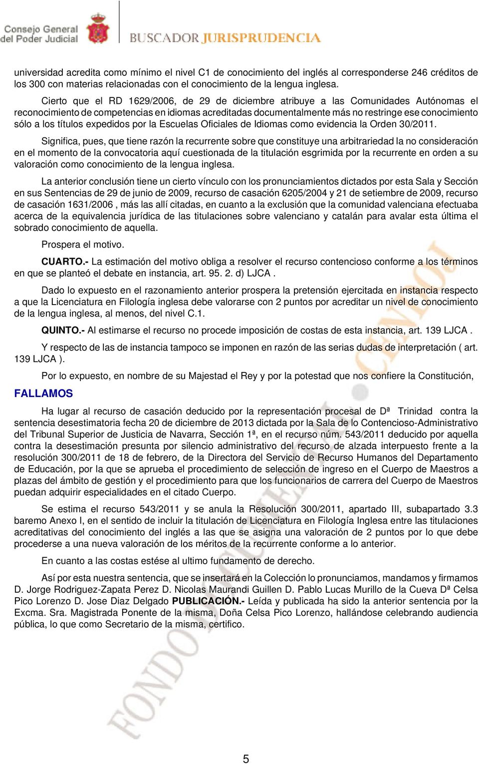 los títulos expedidos por la Escuelas Oficiales de Idiomas como evidencia la Orden 30/2011.