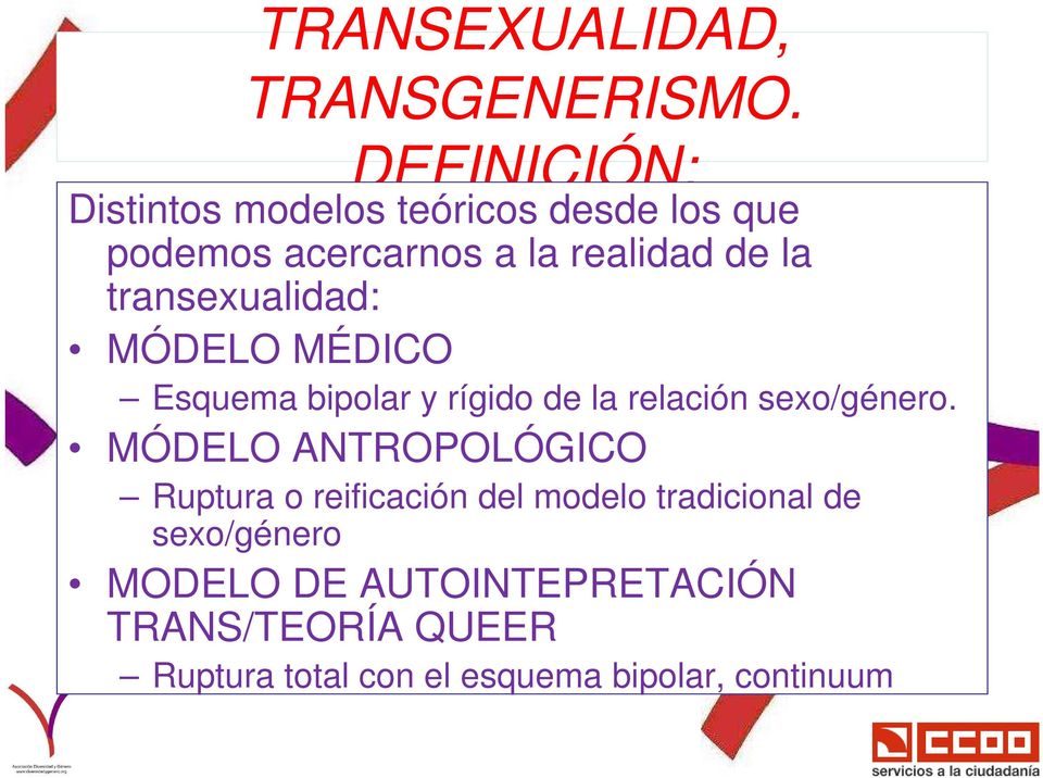 transexualidad: MÓDELO MÉDICO Esquema bipolar y rígido de la relación sexo/género.