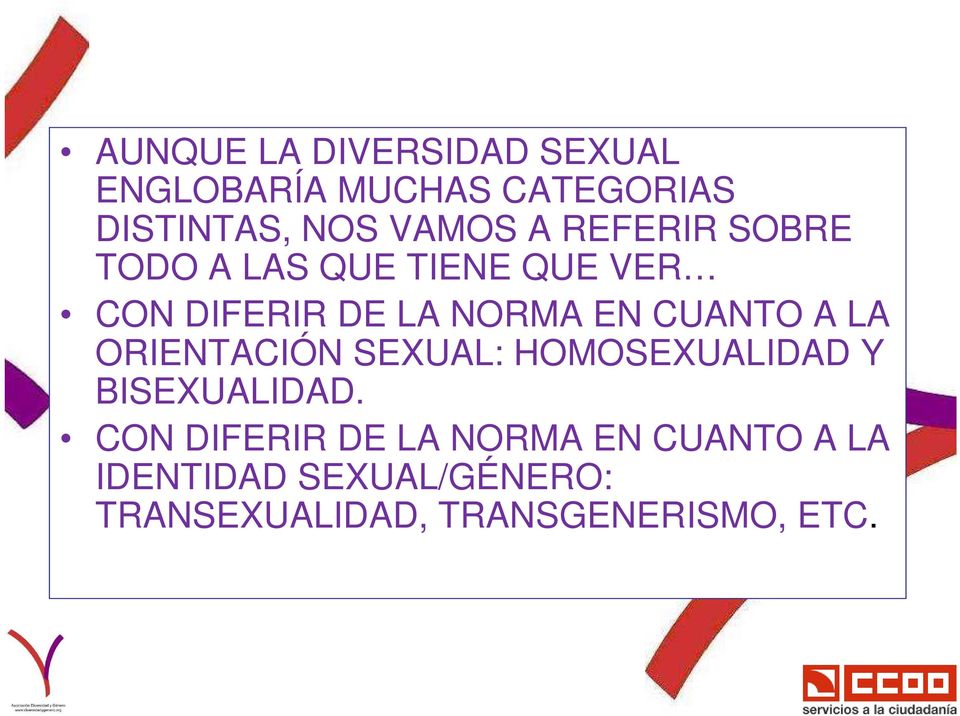 A LA ORIENTACIÓN SEXUAL: HOMOSEXUALIDAD Y BISEXUALIDAD.