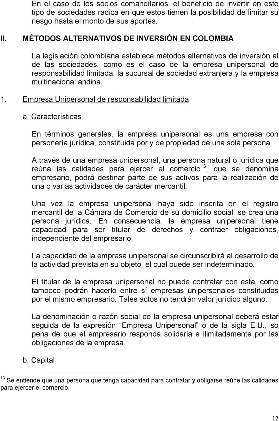limitada, la sucursal de sociedad extranjera y la empresa multinacional andina. 1. Empresa Unipersonal de responsabilidad limitada a.