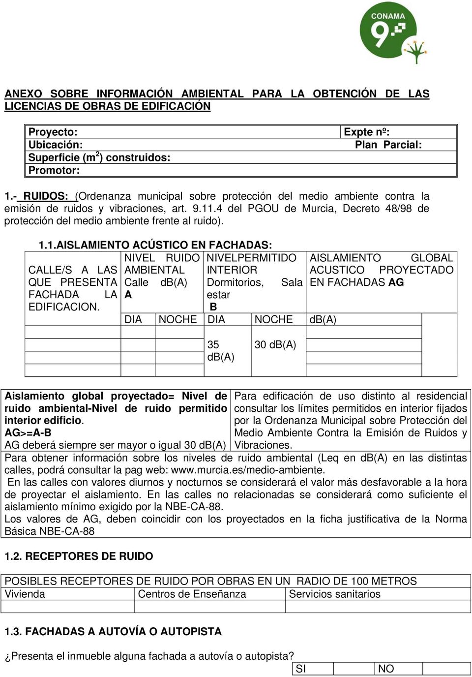 4 del PGOU de Murcia, Decreto 48/98 de protección del medio ambiente frente al ruido). 1.