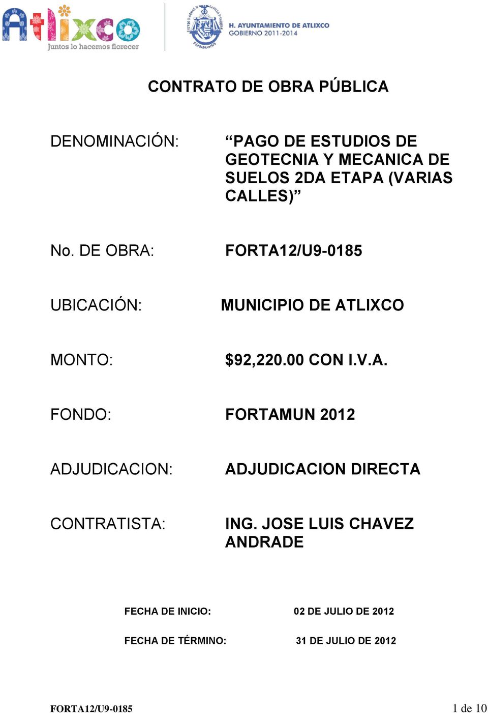 V.A. FONDO: FORTAMUN 2012 ADJUDICACION: ADJUDICACION DIRECTA CONTRATISTA: ING.