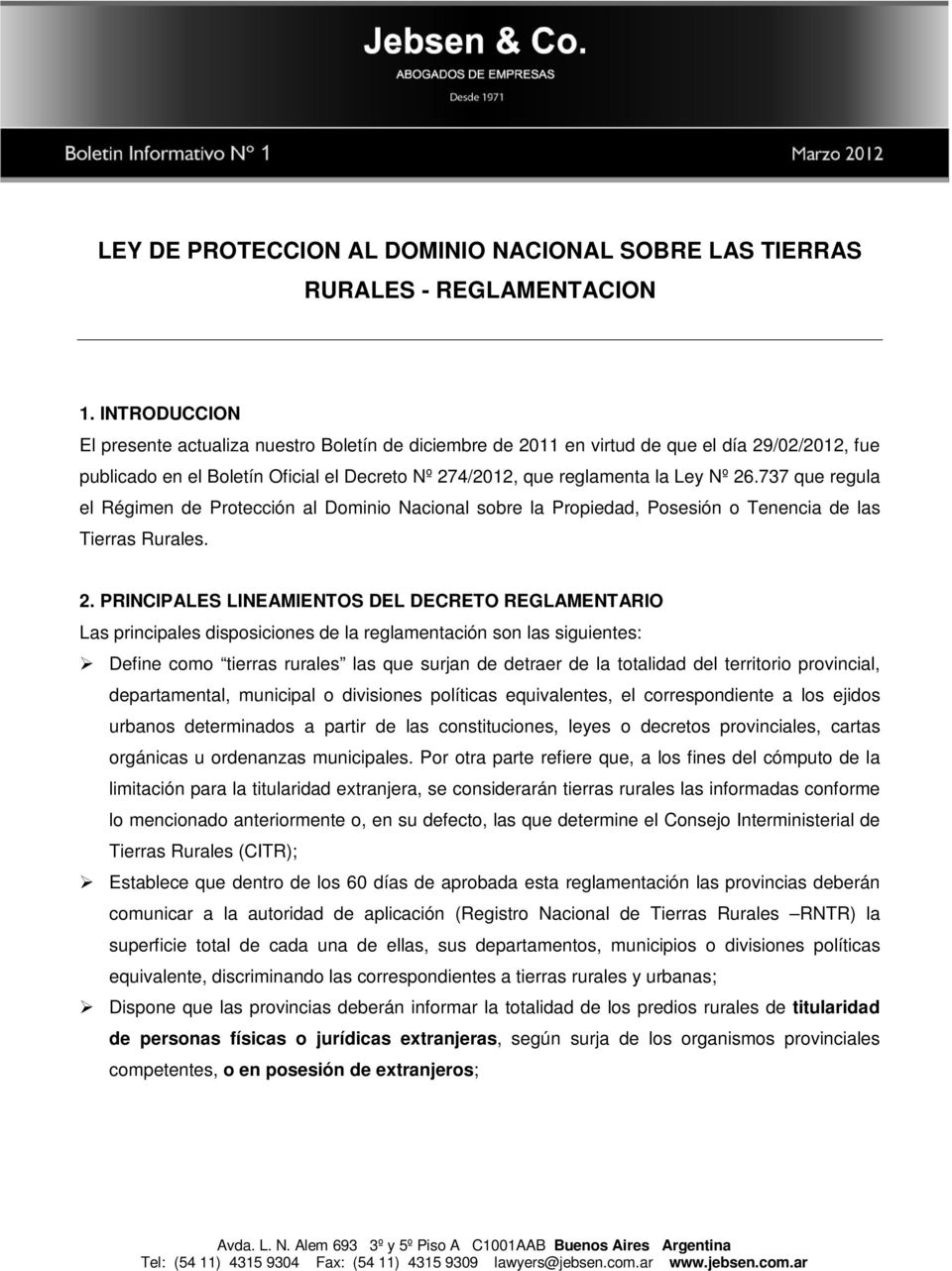 737 que regula el Régimen de Protección al Dominio Nacional sobre la Propiedad, Posesión o Tenencia de las Tierras Rurales. 2.