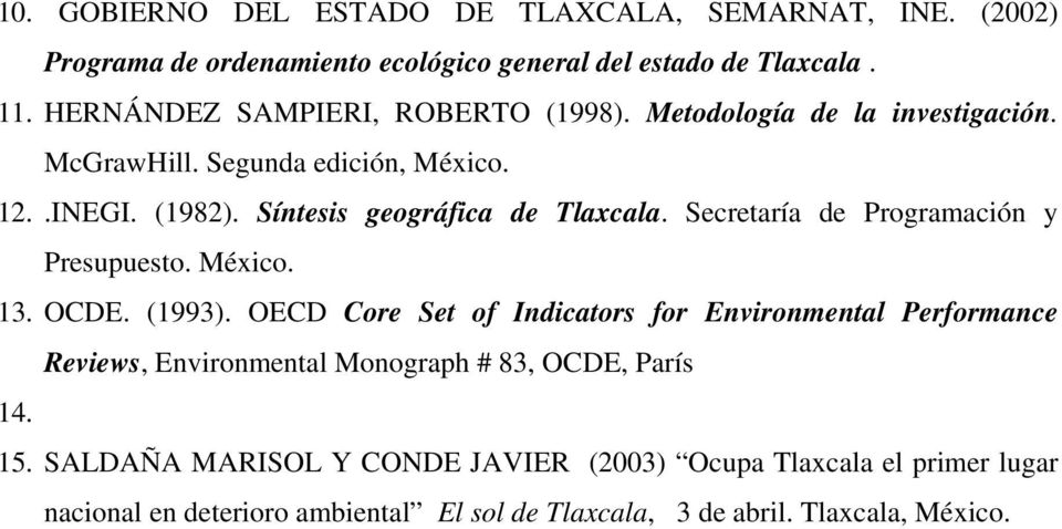 Síntesis geográfica de Tlaxcala. Secretaría de Programación y Presupuesto. México. 13. OCDE. (1993).