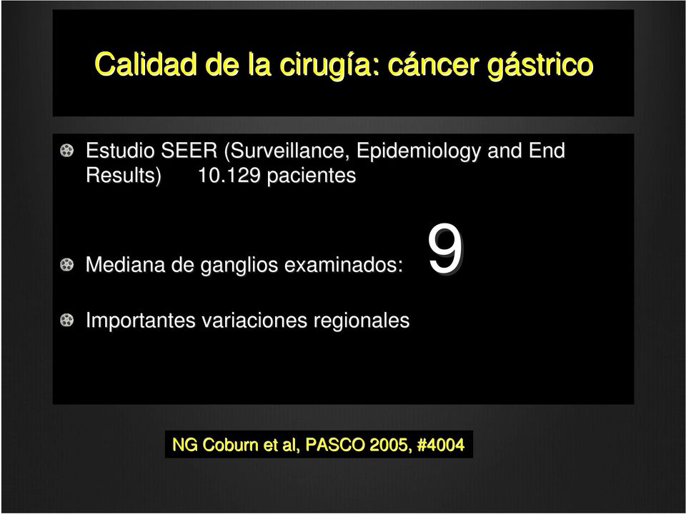 ) 10.129 pacientes 9 Mediana de ganglios examinados: