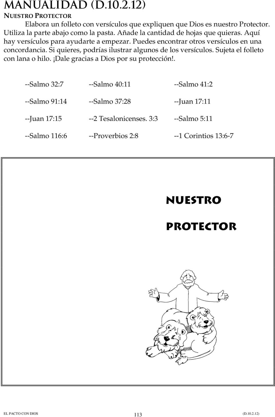Si quieres, podrías ilustrar algunos de los versículos. Sujeta el folleto con lana o hilo. Dale gracias a Dios por su protección!
