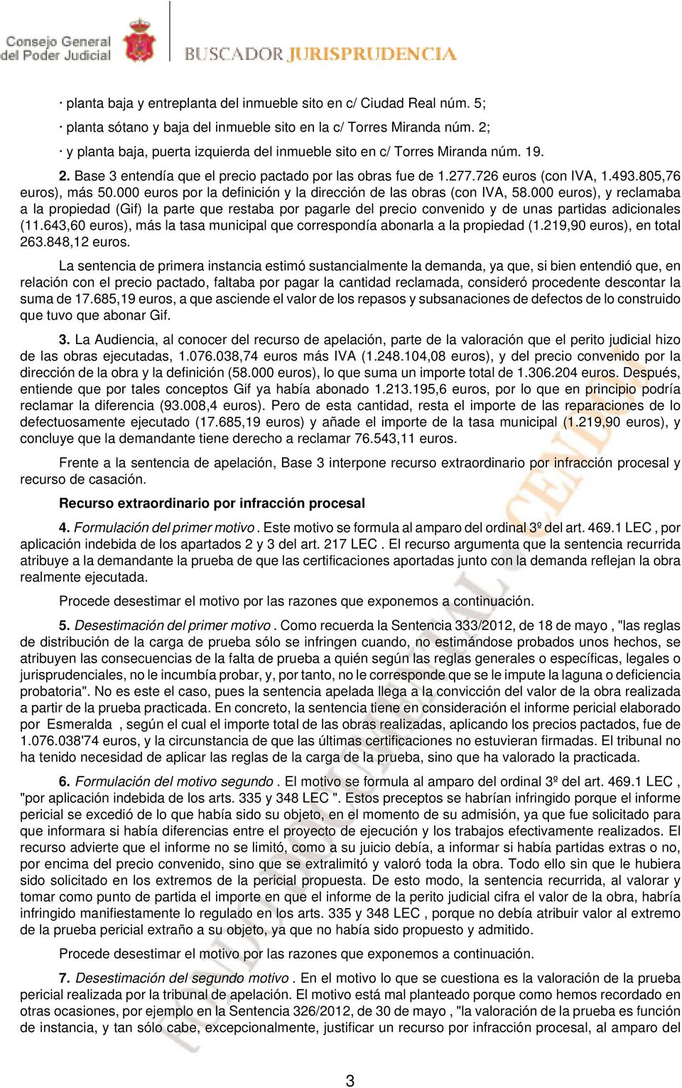 000 euros por la definición y la dirección de las obras (con IVA, 58.