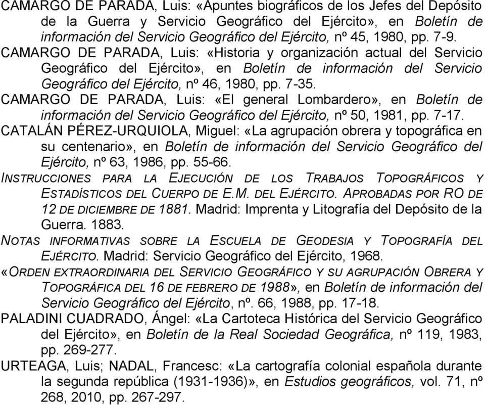 CAMARGO DE PARADA, Luis: «El general Lombardero», en Boletín de información del Servicio Geográfico del Ejército, nº 50, 1981, pp. 7-17.