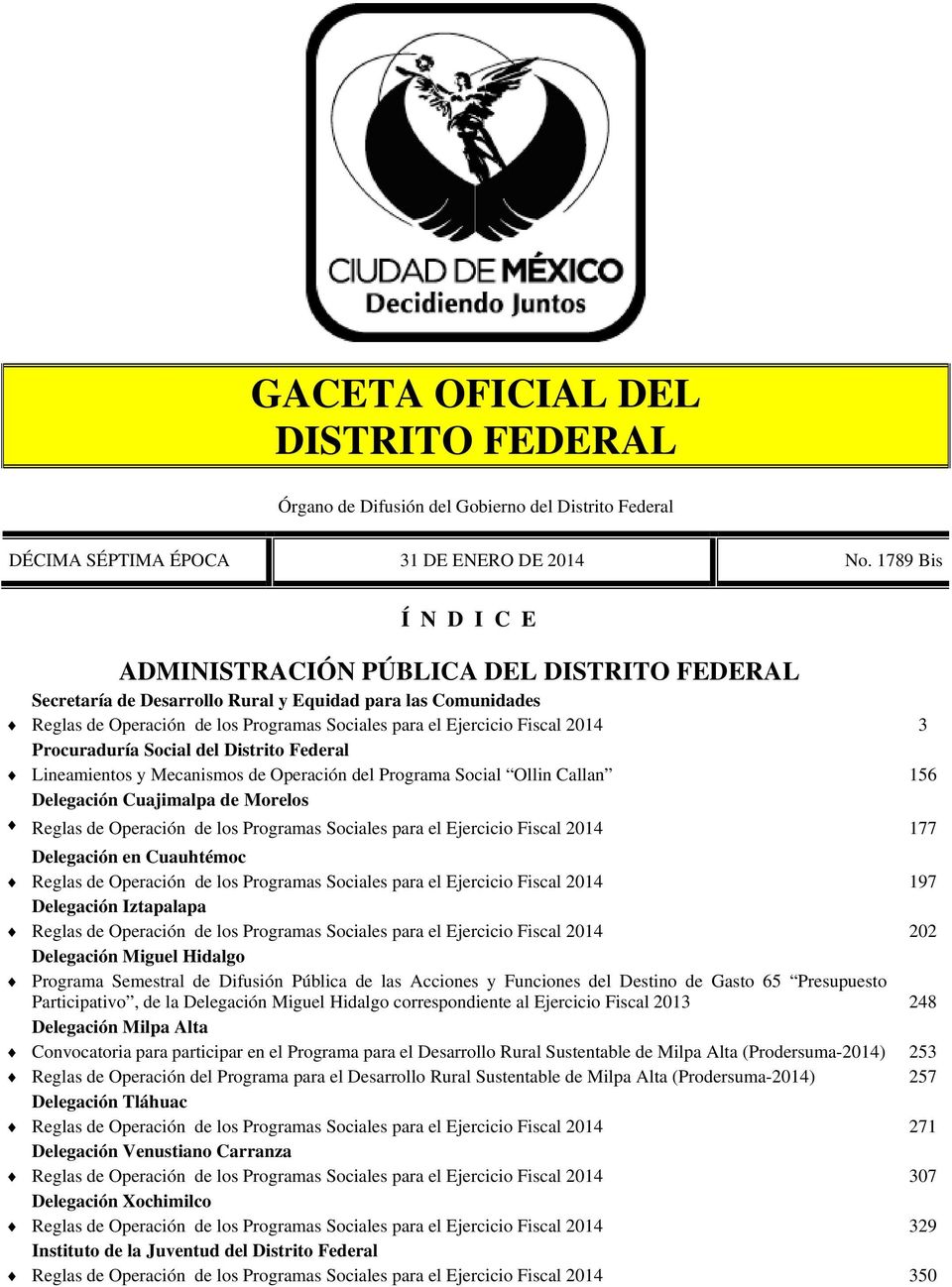 2014 3 Procuraduría Social del Distrito Federal Lineamientos y Mecanismos de Operación del Programa Social Ollin Callan 156 Delegación Cuajimalpa de Morelos Reglas de Operación de los Programas